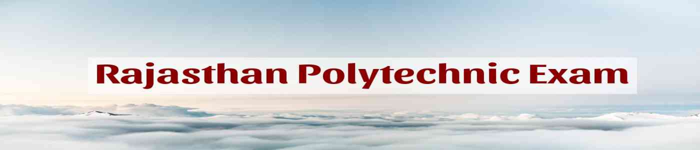 Rajasthan Polytechnic Exam 2026 Rajasthan Polytechnic Exam 2026