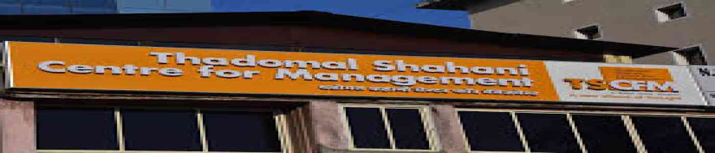 (TSCFM) Thadomal Shahani Centre for Management (TSCFM) Thadomal Shahani Centre for Management