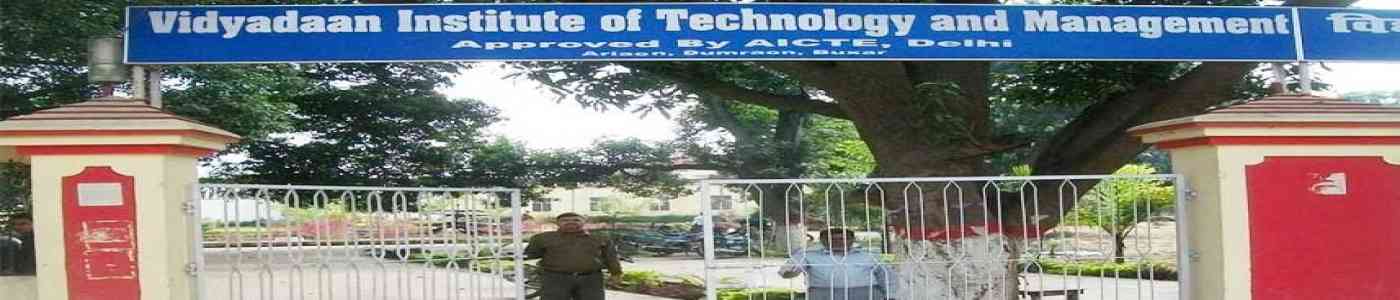  (VITM) Vidyadaan Institute of Technology and Management