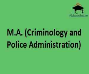 M.A. (Criminology and Police Administration)