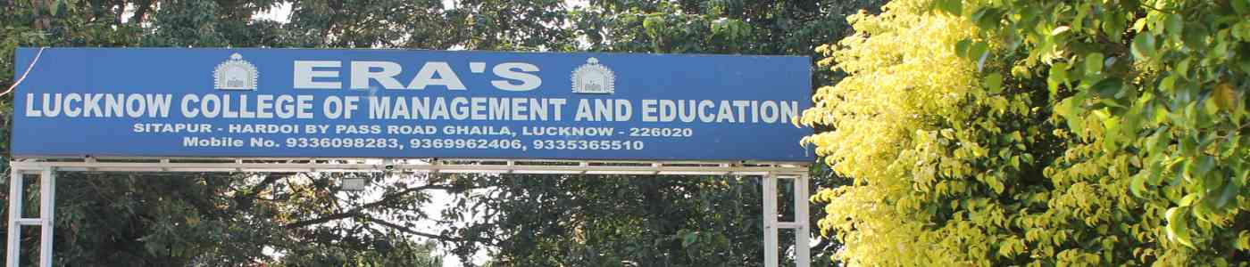(ELCME) Era's Lucknow College of Management & Education (ELCME) Era's Lucknow College of Management & Education