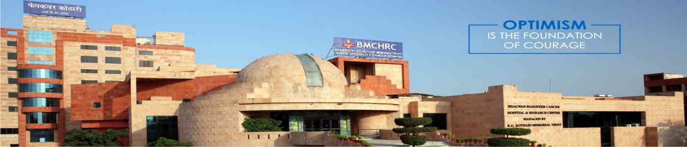 (BMCHRCCN) Bhagwan Mahaveer Cancer Hospital and Research Centre College of Nursing (BMCHRCCN) Bhagwan Mahaveer Cancer Hospital and Research Centre College of Nursing