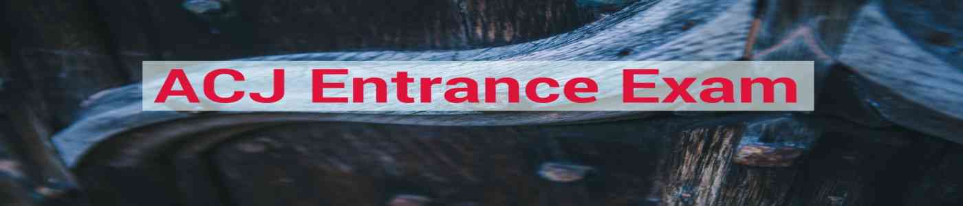 ACJ Entrance Exam 2026 ACJ Entrance Exam 2026