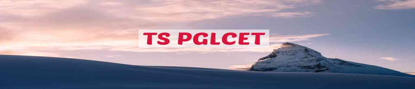 TS PGLCET 2026 TS PGLCET 2026