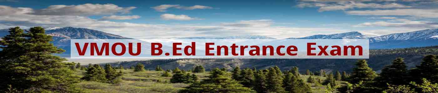 VMOU B.Ed Entrance Exam VMOU B.Ed Entrance Exam