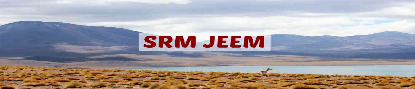 SRM JEEM 2026 SRM JEEM 2026