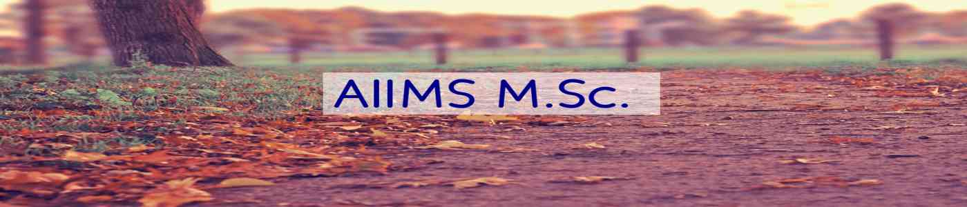 AIIMS M.Sc. 2026 AIIMS M.Sc. 2026